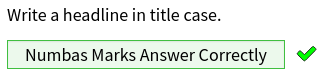 Prompt text says 'Write a headline in title case'. An input box contains 'Numbas Marks Answer Correctly', followed by a green tick.