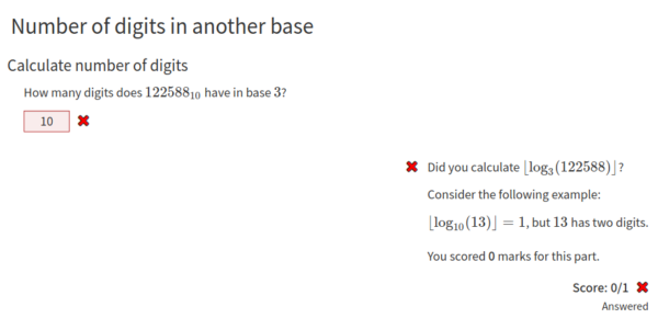 Screenshot of a part with alternative answers. The prompt is "How many digits does 122588 have in base 3?" The student has answered "10". The feedback says "Did you calculate floor of log 3 of 122588?"