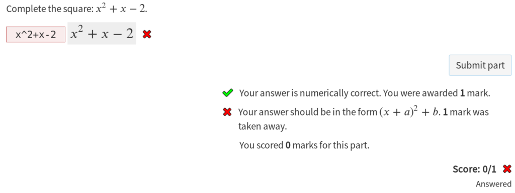 Screenshot of a question "complete the square", with an answer in the wrong form. The feedback says "your answer should be in the form (x+a)^2+b", and the score is zero.